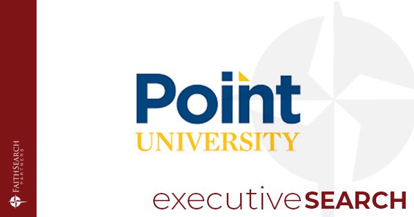Search Announcement: Point University President | FaithSearch Partners