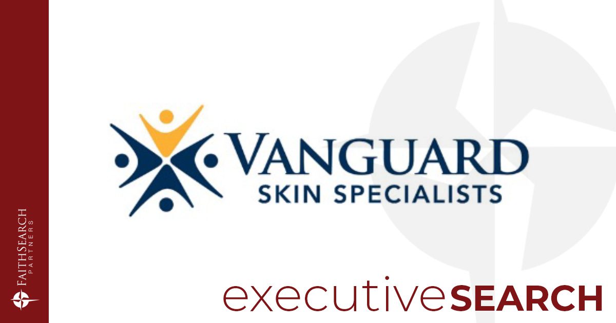 Search Announcement: Vanguard Skin Specialists | FaithSearch Partners