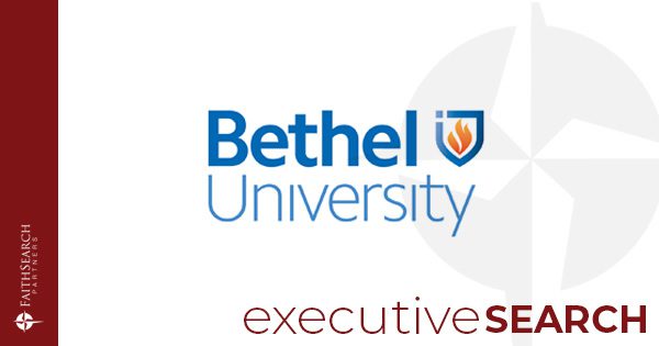 Search Announcement: Bethel University President | FaithSearch Partners