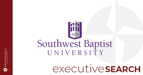 Southwest Baptist University Vice President of Finance and Operations | FaithSearch Partners