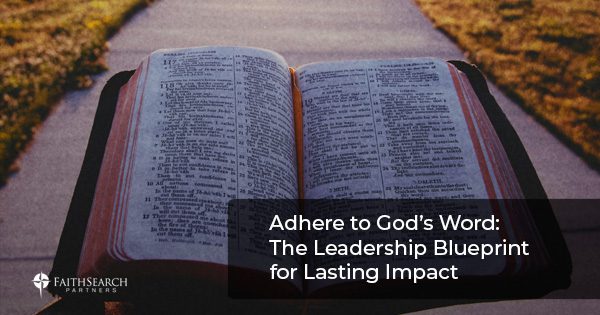 Adhere to God's Word: Leadership Blueprint | FaithSearch Partners