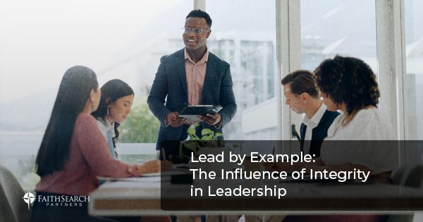 Integrity in Leadership | FaithSearch Partners